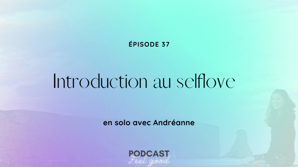 episode 37 1024x576 - Le Podcast Feel Good