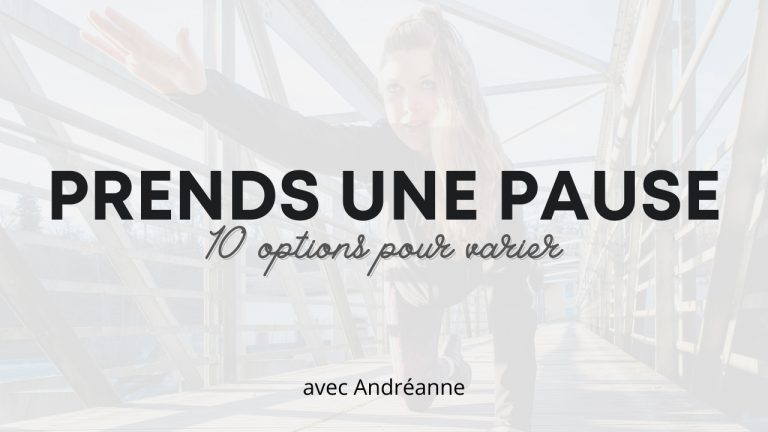 Prends une pause - 10 options pour varier